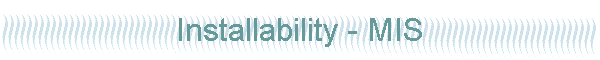Installability - MIS